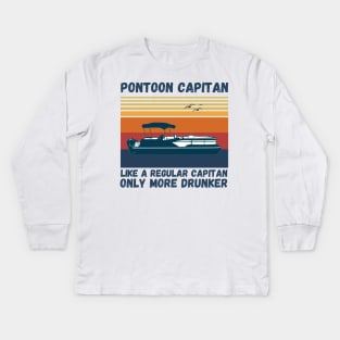 Pontoon Captain Like A regular Captain Only More Drunker Kids Long Sleeve T-Shirt